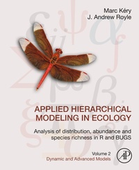 Enlarge image Cover: Applied Hierarchical Modeling in Ecology: Analysis of Distribution, Abundance and Species Richness in R and BUGS - Academic Press