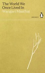 Cover: The World We Once Lived In - Penguin Classics
