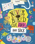 Cover: Never Get Bored Cut, Fold and Stick - Usborne Publishing Ltd