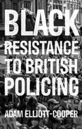 Cover: Black Resistance to British Policing - Manchester University Press
