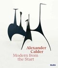Cover: Alexander Calder: Modern from the Start - Museum of Modern Art