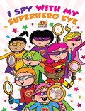Cover: I Spy With My Superhero Eye - Purple Parrot Publishing