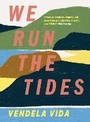 Cover: We Run the Tides - Atlantic Books