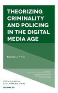 Cover: Theorizing Criminality and Policing in the Digital Media Age - Emerald Publishing Limited
