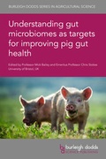 Cover: Understanding gut microbiomes as targets for improving pig gut health - Burleigh Dodds Science Publishing