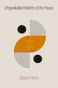 Enlarge image Cover: Unspeakable Patterns Of The House - Salo Press