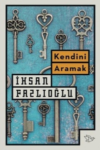 Enlarge image Cover: Kendini Aramak - Ketebe Yayinlari