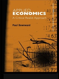 Enlarge image Cover: Applied Economics and the Critical Realist Critique - Routledge