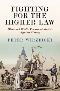 Abbildung von: Fighting for the Higher Law - University of Pennsylvania Press