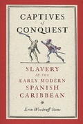 Cover: Captives of Conquest - University of Pennsylvania Press