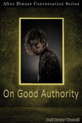 Cover: On Good Authority (After Dinner Conversation, #46) - After Dinner Conversation