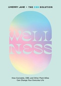 Cover: Merry Jane's The CBD Solution: Wellness - Chronicle Books LLC