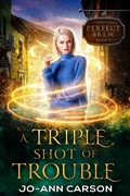 Cover: A Triple Shot of Trouble (Perfect Brew, #3) - Jo-Ann Carson