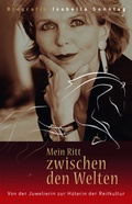 Cover: Mein Ritt zwischen den Welten - Biografie Isabella Sonntag - Wu Wei Welt e.K.