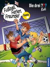 Abbildung von: Die drei ??? Kids, Fußball, Ferien, Freunde! - Kosmos