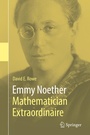 Cover: Emmy Noether - Mathematician Extraordinaire - Springer