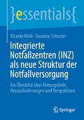 Cover: Integrierte Notfallzentren (INZ) als neue Struktur der Notfallversorgung - Springer