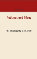 Cover: Autismus und Pflege - BoD - Books on Demand