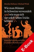 Cover: Wie man M&auml;nner in Schweine verwandelt und wie man sich vor solch &uuml;blen Tricks sch&uuml;tzt - Hirzel