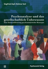 Abbildung von: Psychoanalyse und das gesellschaftlich Unbewusste - Psychosozial-Verlag