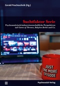 Cover: Suchtfaktor Serie - Psychosozial-Verlag
