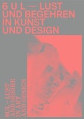 Cover: 6 U L - Lust und Begehren in Kunst und Design - Dr. Cantz'sche Verlagsgesellschaft mbH & Co. KG