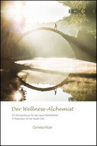 Abbildung von: Der Wellness-Alchemist - Hierophant Verlag