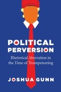 Cover: Political Perversion - University of Chicago Press