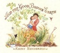 Cover: And the Good Brown Earth - Candlewick Press,U.S.
