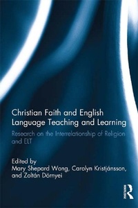 Enlarge image Cover: Christian Faith and English Language Teaching and Learning - Routledge