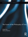 Cover: The Future of the Philosophy of Time - Routledge