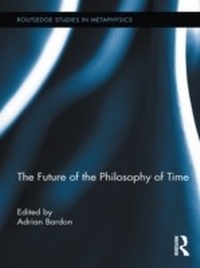 Abbildung von: The Future of the Philosophy of Time - Routledge