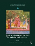 Cover: Garden and Landscape Practices in Pre-colonial India - Routledge India