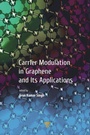 Cover: Carrier Modulation in Graphene and Its Applications - Pan Stanford Publishing Pte Ltd