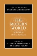 Cover: The Cambridge Economic History of the Modern World: Volume 2, 1870 to the Present - Cambridge University Press