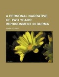 Cover: A Personal Narrative of Two Years' Imprisonment in Burma - Rarebooksclub.com