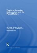 Cover: Teaching Secondary Mathematics as if the Planet Matters - Routledge