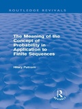 Cover: The Meaning of the Concept of Probability in Application to Finite Sequences (Routledge Revivals) - Routledge
