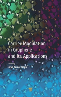 Enlarge image Cover: Carrier Modulation in Graphene and Its Applications - Jenny Stanford Publishing
