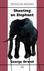 Cover: Shooting an Elephant - Penguin Books Ltd