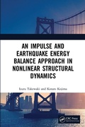 Cover: An Impulse and Earthquake Energy Balance Approach in Nonlinear Structural Dynamics - CRC Press