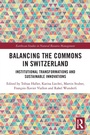 Cover: Balancing the Commons in Switzerland - Routledge