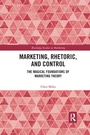 Cover: Marketing, Rhetoric and Control - Routledge