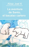 Cover: La aventura de Santo, el bacalao cartero (Las aventuras de Santo, el bacalao cartero, #1) - Las aventuras de Santo, el bacalao cartero