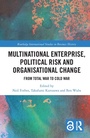 Cover: Multinational Enterprise, Political Risk and Organisational Change - Routledge