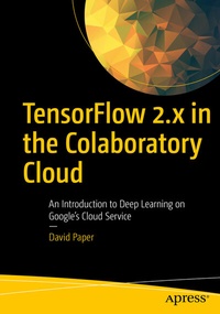 Abbildung von: TensorFlow 2.x in the Colaboratory Cloud - Apress