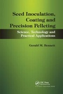 Cover: Seed Inoculation, Coating and Precision Pelleting - CRC Press