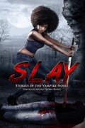 Cover: SLAY: Stories of the Vampire Noire - Mocha Memoirs Press