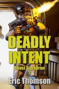 Cover: Deadly Intent (Ghost Squadron, #2) - Sanddiver Books Inc.