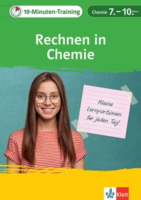 Abbildung von: Klett 10-Minuten-Training Chemie Rechnen in Chemie 7.-10. Klasse - Klett